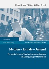 Petra Grimm/Oliver Zöllner (Hrsg.)(2011): Medien - Rituale - Jugend