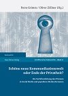 Petra Grimm/Oliver Zöllner (Hrsg.)(2012): Schöne neue Kommunikationswelt